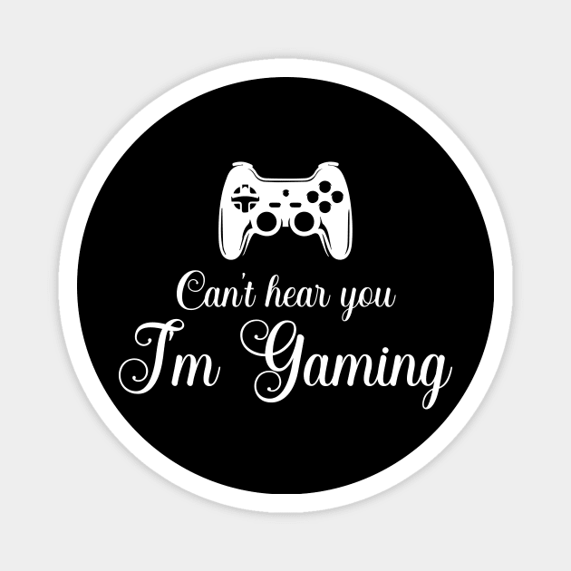 Can't hear you I am gaming Magnet by FatTize